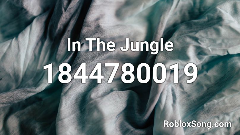 In The Jungle Roblox ID