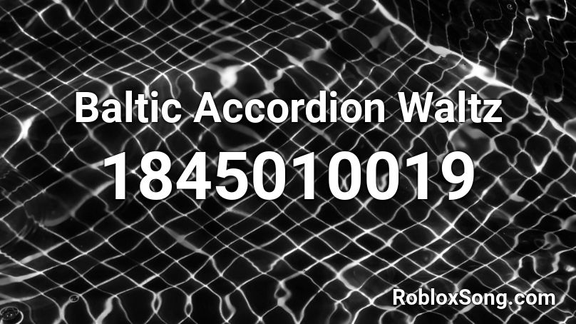 Baltic Accordion Waltz Roblox ID