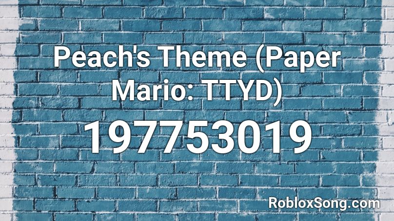 Peach's Theme (Paper Mario: TTYD) Roblox ID