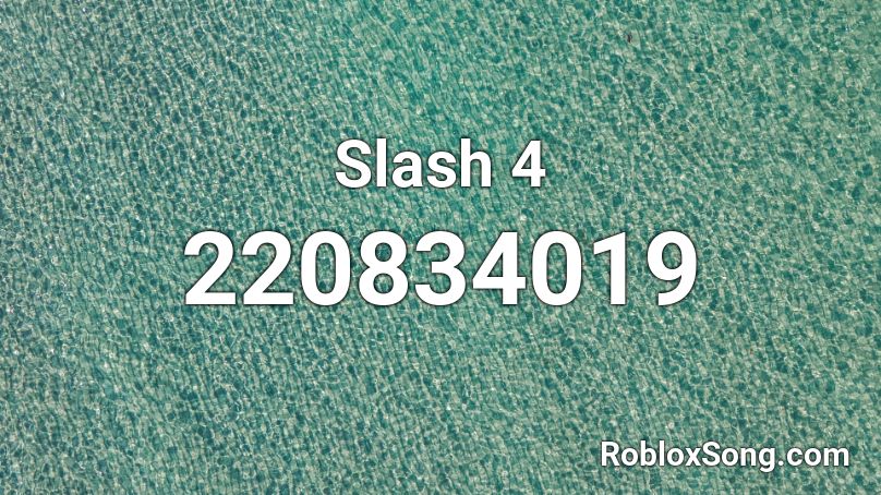 Slash 4 Roblox ID