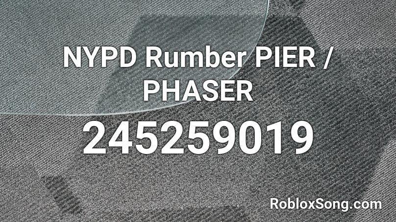 NYPD Rumber PIER / PHASER Roblox ID