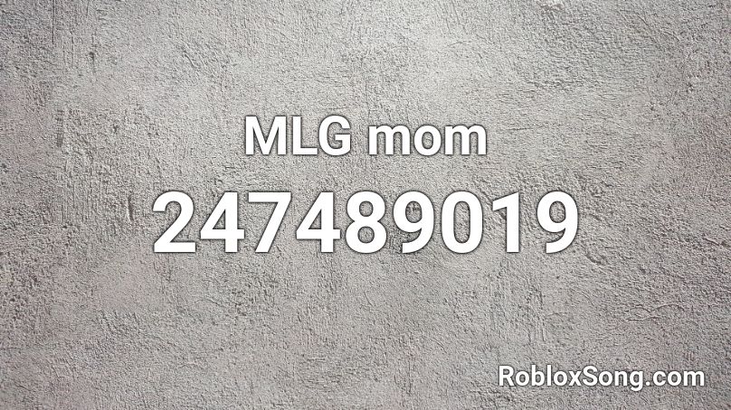 MLG mom Roblox ID