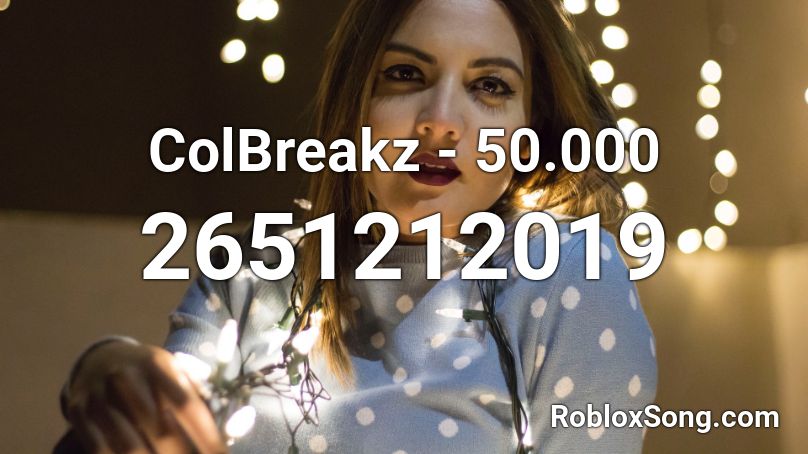 ColBreakz - 50.000 Roblox ID
