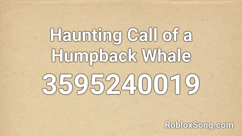 Haunting Call of a Humpback Whale Roblox ID