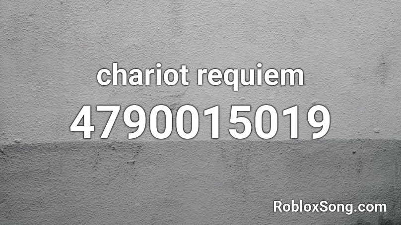 chariot requiem Roblox ID