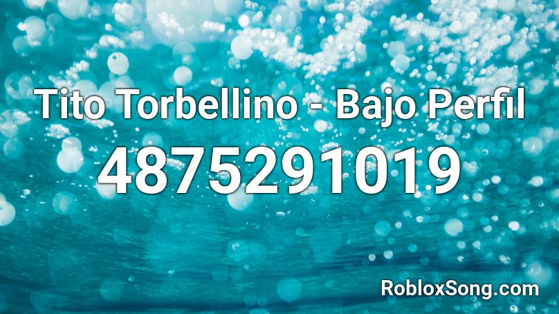 Tito Torbellino - Bajo Perfil Roblox ID