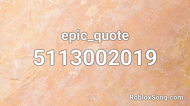 epic_quote Roblox ID