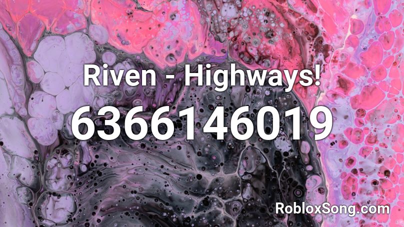 Riven - Highways! Roblox ID