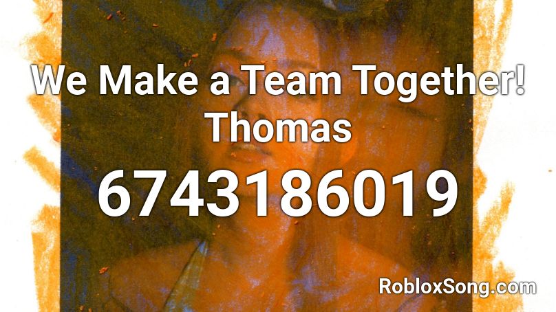 We Make A Team Together Thomas Roblox Id Roblox Music Codes - ynw melly murder on my mind roblox code