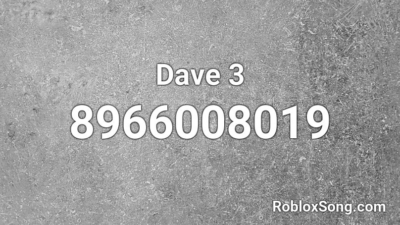Dave 3 Roblox ID