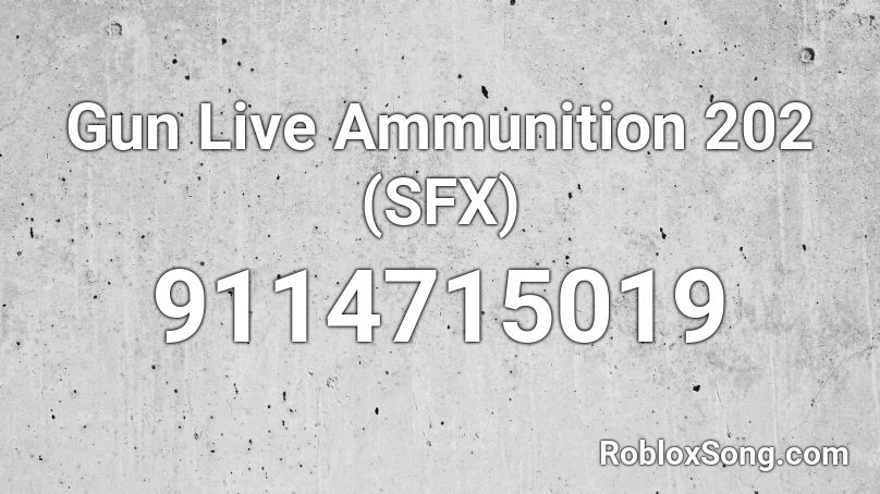 Gun Live Ammunition 202 (SFX) Roblox ID