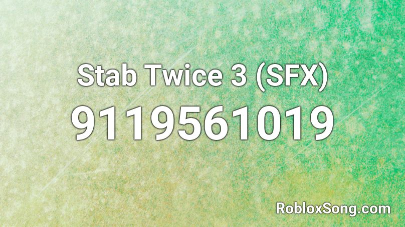 Stab Twice 3 (SFX) Roblox ID