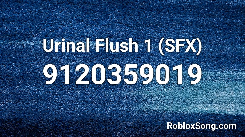 Urinal Flush 1 (SFX) Roblox ID