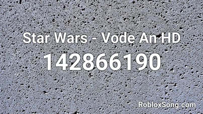 Star Wars - Vode An HD Roblox ID