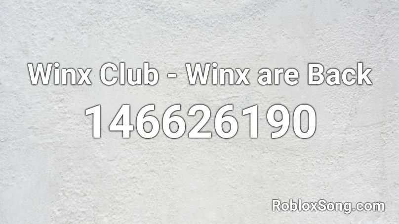 Winx Club - Winx are Back Roblox ID