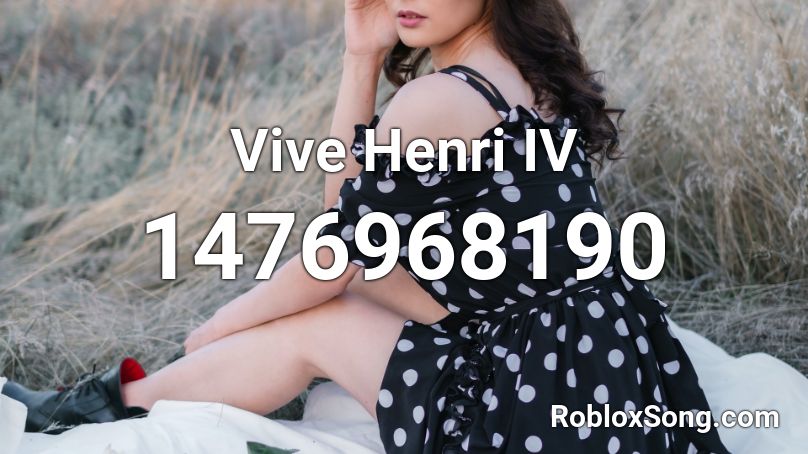 Vive Henri IV xen Roblox ID