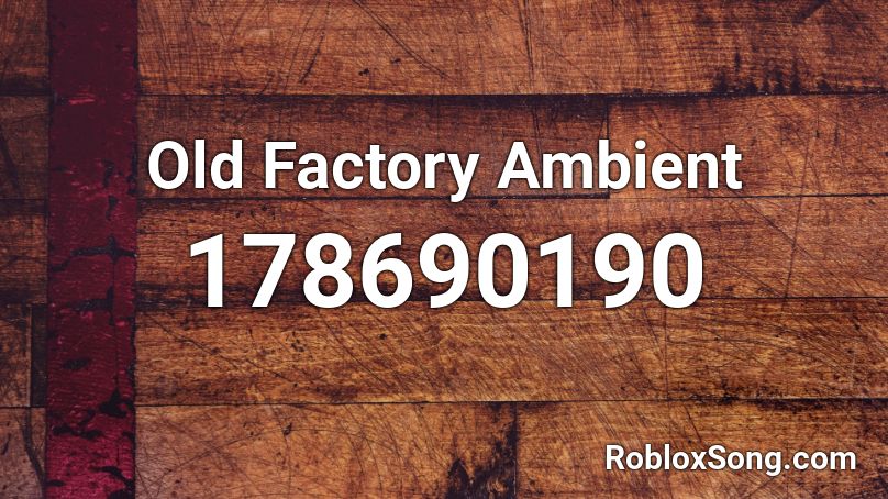 Old Factory Ambient Roblox ID