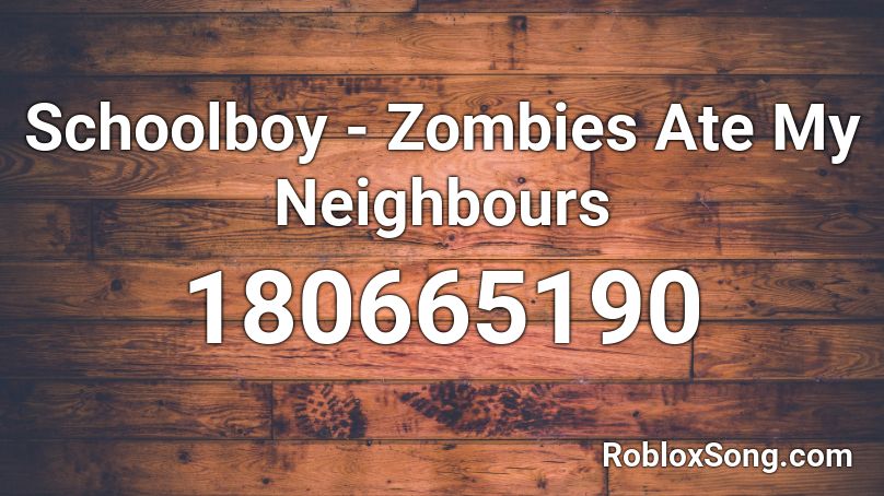 Schoolboy - Zombies Ate My Neighbours Roblox ID
