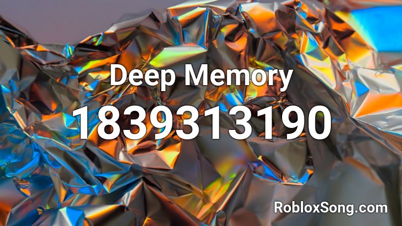 Deep Memory Roblox ID