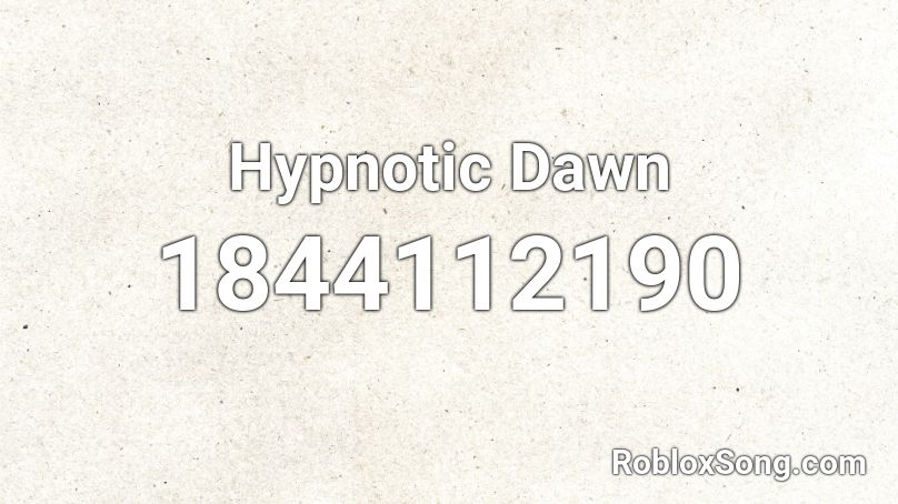 Hypnotic Dawn Roblox ID