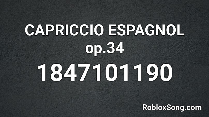 CAPRICCIO ESPAGNOL op.34 Roblox ID