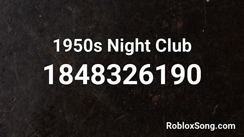 1950s Night Club Roblox ID