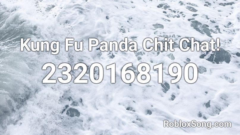 Kung Fu Panda Chit Chat! Roblox ID