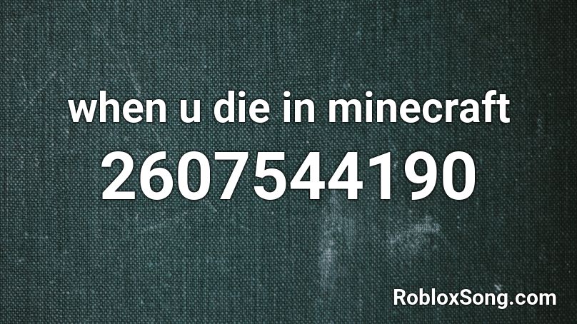 when u die in minecraft Roblox ID