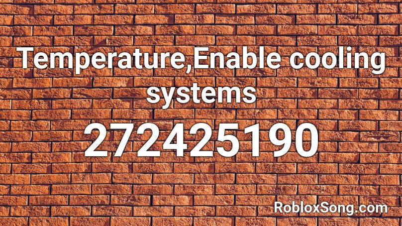 Temperature,Enable cooling systems Roblox ID