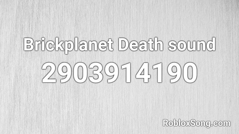 Brickplanet Death sound Roblox ID