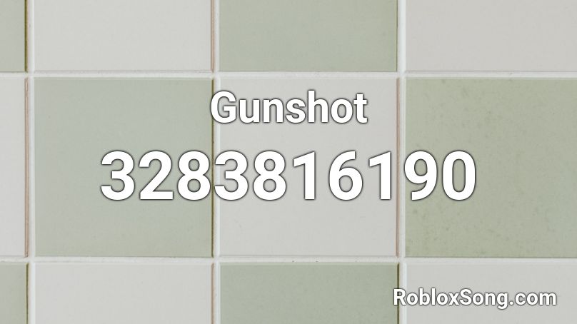 Gunshot Roblox ID