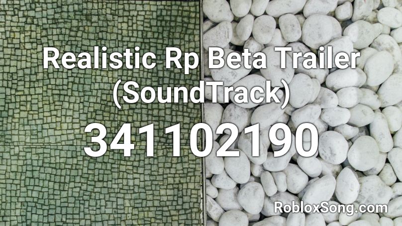 Realistic Rp Beta Trailer Soundtrack Roblox Id Roblox Music Codes - roblox realistic roleplay