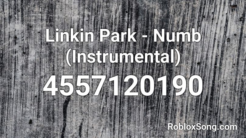 Linkin Park - Numb (Instrumental) Roblox ID