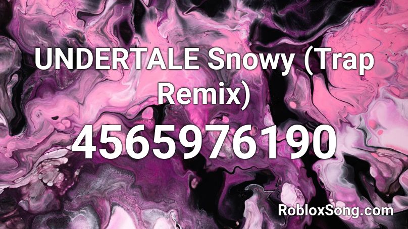 UNDERTALE Snowy (Trap Remix) Roblox ID