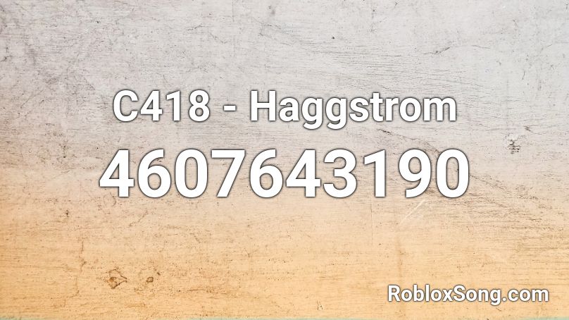 C418 - Haggstrom Roblox ID