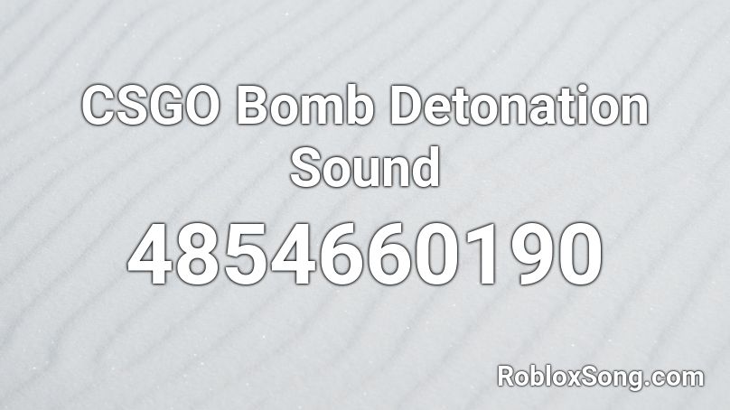 CSGO Bomb Detonation Sound Roblox ID