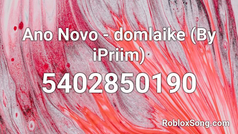 Ano Novo - domlaike (By iPriim) Roblox ID