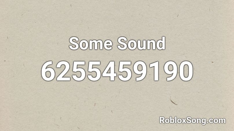 Some Sound Roblox ID