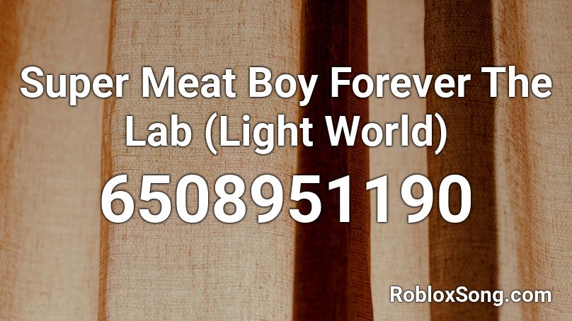 Super Meat Boy Forever The Lab (Light World) Roblox ID