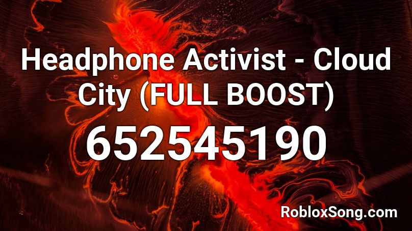 Headphone Activist - Cloud City (FULL BOOST) Roblox ID