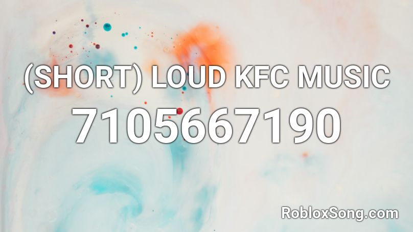 (SHORT) LOUD KFC MUSIC Roblox ID