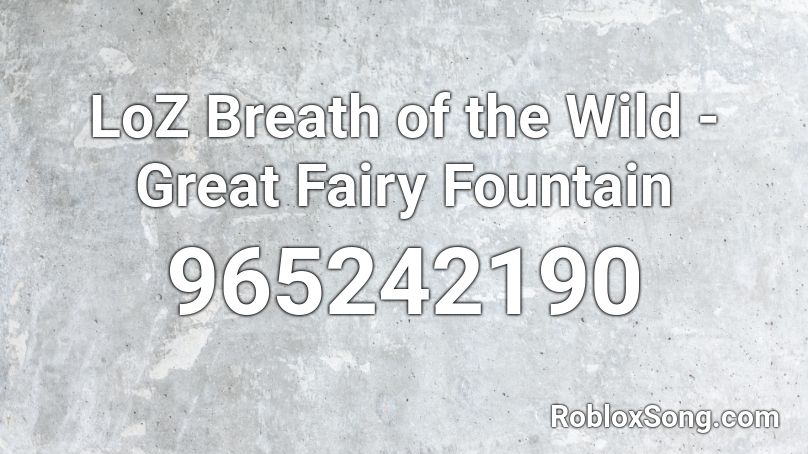 Loz Breath Of The Wild Great Fairy Fountain Roblox Id Roblox Music Codes - loz botw roblox music