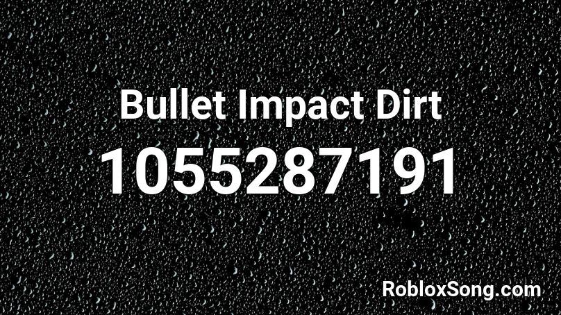 Bullet Impact Dirt Roblox ID