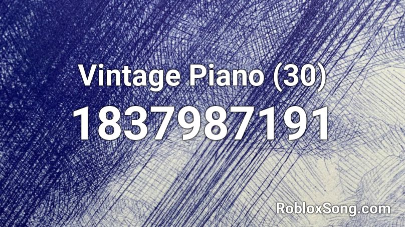 Vintage Piano (30) Roblox ID