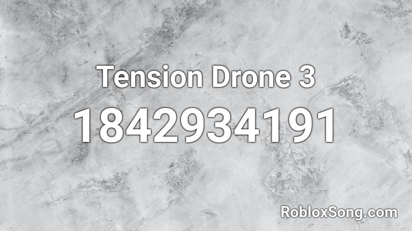 Tension Drone 3 Roblox ID