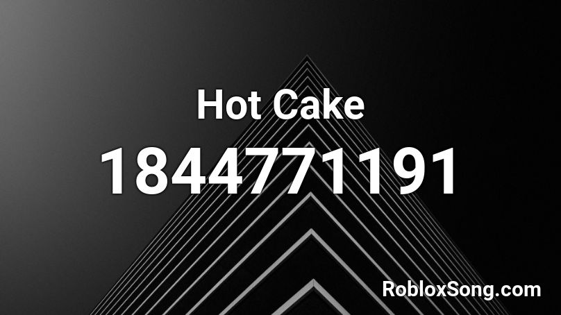 Hot Cake Roblox ID
