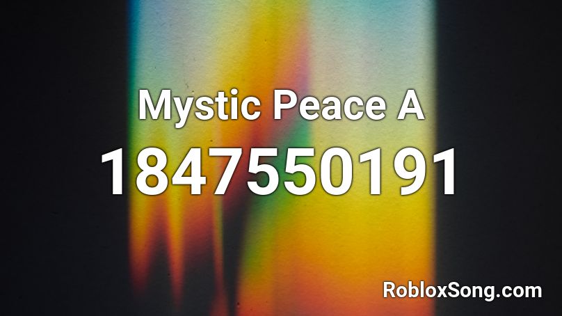 Mystic Peace A Roblox ID