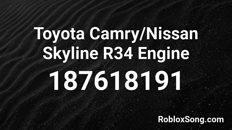 Toyota Camry/Nissan Skyline R34 Engine Roblox ID