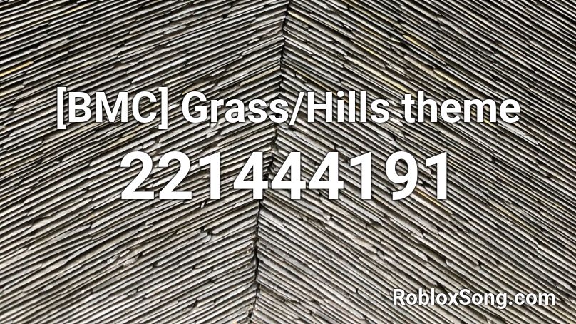 [BMC] Grass/Hills theme Roblox ID