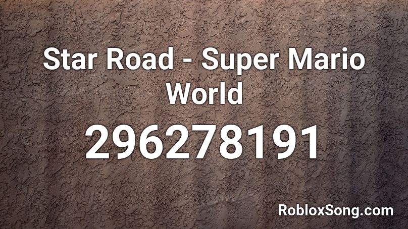 Star Road - Super Mario World Roblox ID